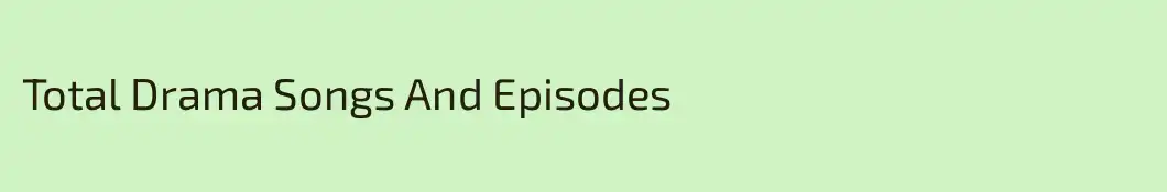 Total Drama Songs And Episodes